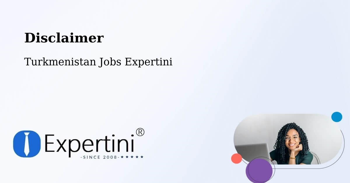 Disclaimer – Tagta - Turkmenistan Jobs Expertini