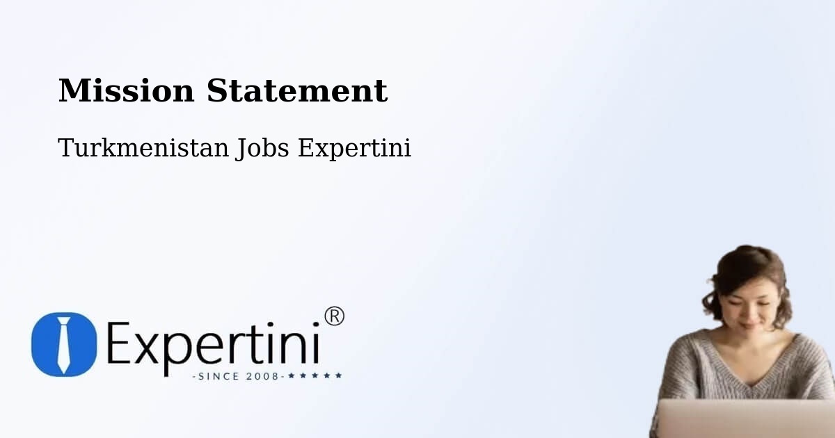 Corporate Mission – Tagta - Turkmenistan Jobs Expertini