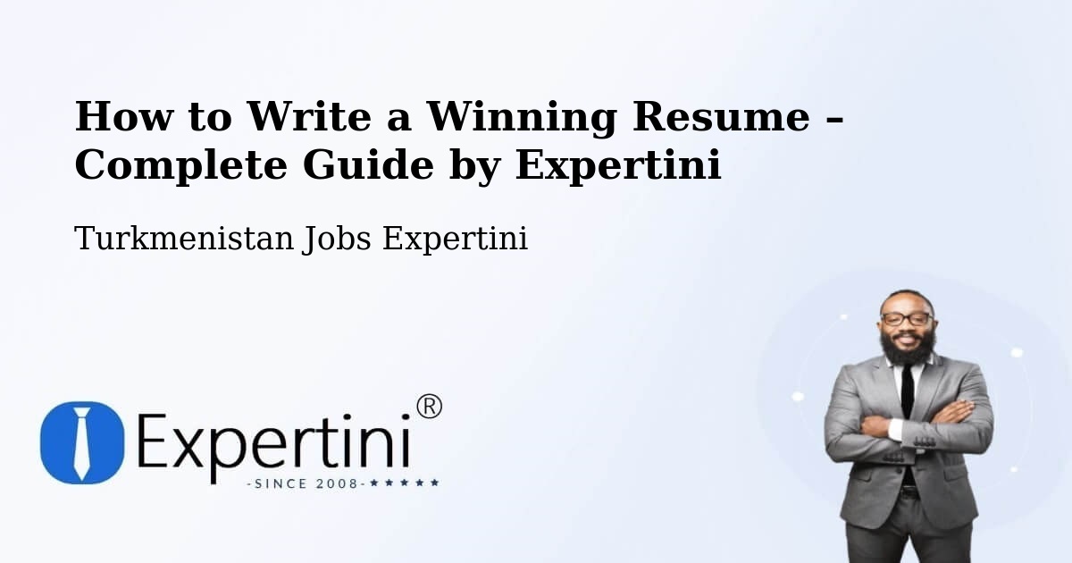Resume Writing Guide for Job Seekers – Tagta - Tagta, Turkmenistan Jobs Expertini